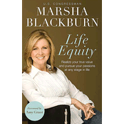 Life Equity: Using What You've Got to Get Where You're Going:  Marsha Blackburn: 9781595551597