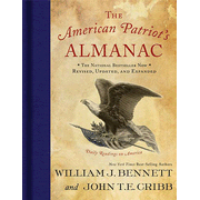 The American Patriot's Almanac, Revised and Updated:  William Bennett, John Cribb: 9781595552600