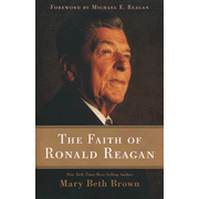 The Faith of Ronald Reagan:  Mary Beth Brown: 9781595553539