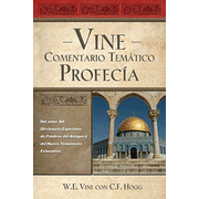 Vine Comentario Tematico: Profecia: Vine's Topical Commentary Prophecy:  W.E. Vine: 9781602553873