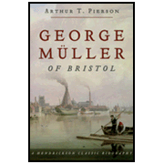 George Muller of Bristol (1805-1898):  Arthur T. Pierson: 9781598562521