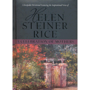 A Celebration of Mothers:  Helen Steiner Rice: 9781602602991