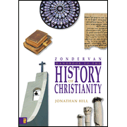 Zondervan Handbook to the History of Christianity:  Jonathan Hill: 9780310262701