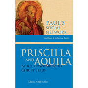 Priscilla and Aquila: Paul's Coworkers in Christ Jesus:  Marie Noel Keller: 9780814652848