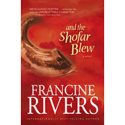 And the Shofar Blew (softcover edition):  Francine Rivers: 9780842365833