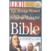 1,001 MORE Things You Always Wanted To Know About the Bible:  J. Stephen Lang: 9780785267904