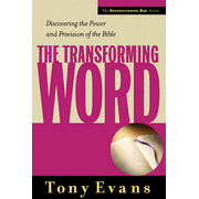 Transforming Word: Discovering the Power and Provision of the Bible:  Tony Evans: 9780802468208