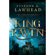 The King Raven Trilogy: King Raven: 3 in 1 of Hood, Scarlet and Tuck:  Stephen Lawhead: 9781401685386