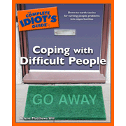 The Complete Idiot's Guide to Coping with Difficult People:  Arlene Mathews: 9781592575787