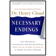 Necessary Endings: The Employees, Businesses, and Relationships That All of Us Have to Give Up in Order to Move Forward:  Dr. Henry Cloud: 9780061777127