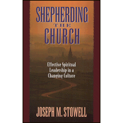 Shepherding the Church:  Joseph M. Stowell: 9780802478214