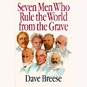 Seven Men Who Rule the World from the Grave:  David Breese: 9780802484482