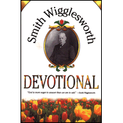 Smith Wigglesworth Devotional:  Smith Wigglesworth: 9780883685747