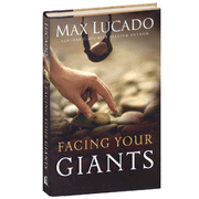Facing Your Giants: A David & Goliath Story for Everyday People:  Max Lucado: 9780849901812