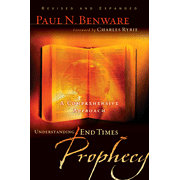 Understanding End Times Prophecy: A Comprehensive Approach:  Paul Benware: 9780802490797
