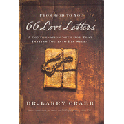 66 Love Letters: A Conversation with God That Invites You Into His Story:  Larry Crabb: 9780849919664