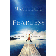 Fearless: Imagine Your Life Without Fear:  Max Lucado: 9780849921391