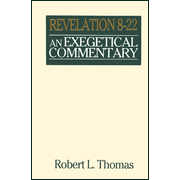 Revelation 8-22: An Exegetical Commentary:  Robert L. Thomas: 9780802492678
