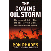 The Coming Oil Storm:  Ron Rhodes: 9780736928465