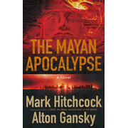 The Mayan Apocalypse:  Mark Hitchcock, Alton Gansky: 9780736930550