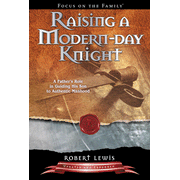 more information about Raising a Modern Day Knight: A Father's Role in Guiding His Son to Authentic Manhood - revised edition