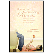 Raising a Modern-Day Princess: Inspiring Purpose,   Value, and Strength in Your Daughter:  Pam Farrel, Doreen Hanna: 9781589975743