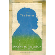 The Pastor:  Eugene H. Peterson: 9780061988202